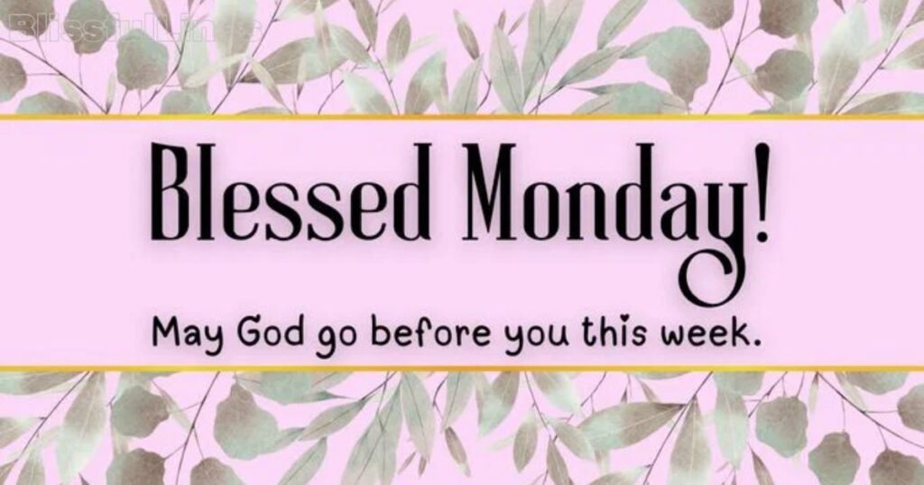 good morning have a blessed monday