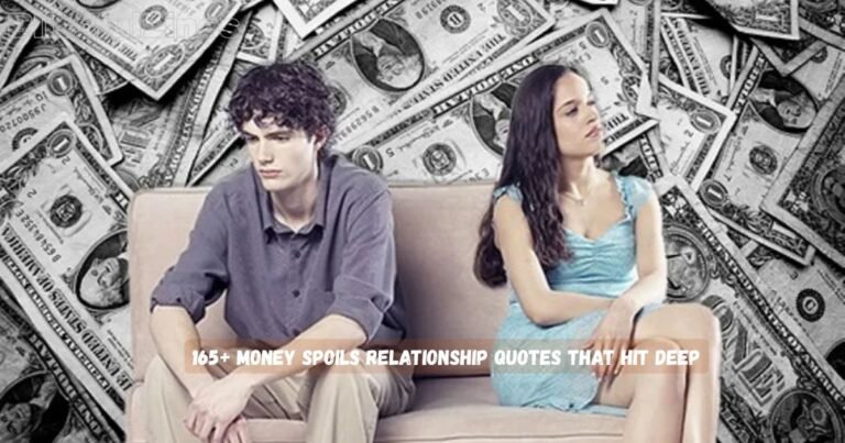 Money Spoils Relationship Quotes
