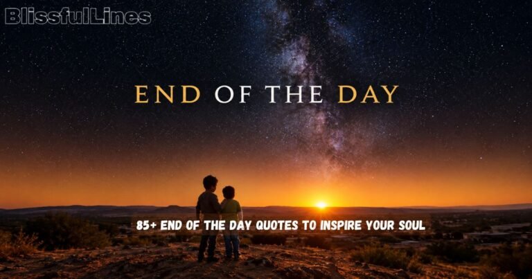 End of the Day Quotes